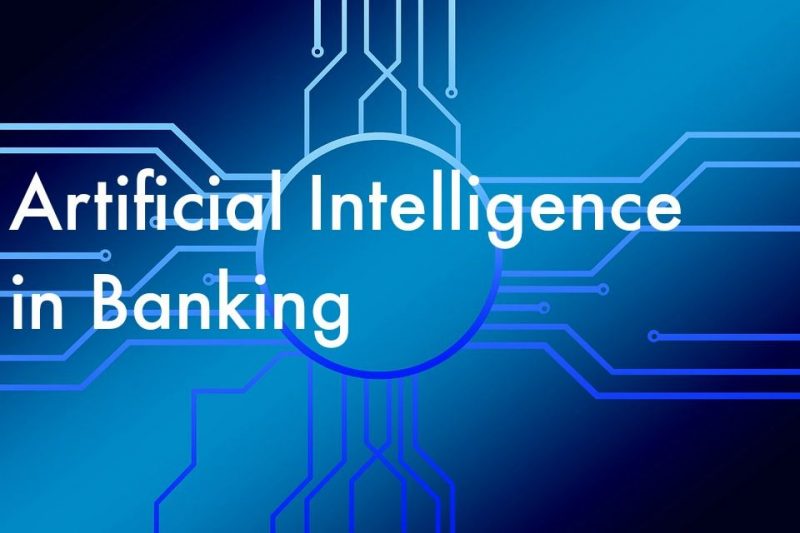Artificial Intelligence Will Continue to Change Banking
